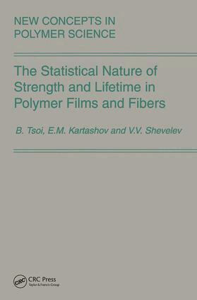 Bronya Tsoi - Statistical Nature of Strength and Lifetime in Polymer Films and Fibers, Inbunden