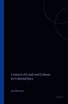 J. Breman - Control of Land and Labour in Colonial Java, Häftad. Tillgänglighet: Lägg i varukorg
