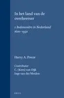 Harry A Poeze - In Het Land Van de Overheerser: I: Indonesiërs in Nederland 1600-1950, Inbunden. Tillgänglighet: Kommande