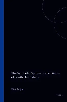 D. Teljeur - The Symbolic System of the Giman of South Halmahera, Häftad. Tillgänglighet: Lägg i varukorg
