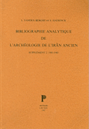 E. Haerinck, L. Vanden Berghe - Bibliographie Analytique de l'Archeologie de l'Iran Ancien. Supplement 2: 1981-1985., Häftad