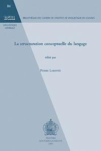 P. Larrivee - La Structuration Conceptuelle Du Langage, Häftad