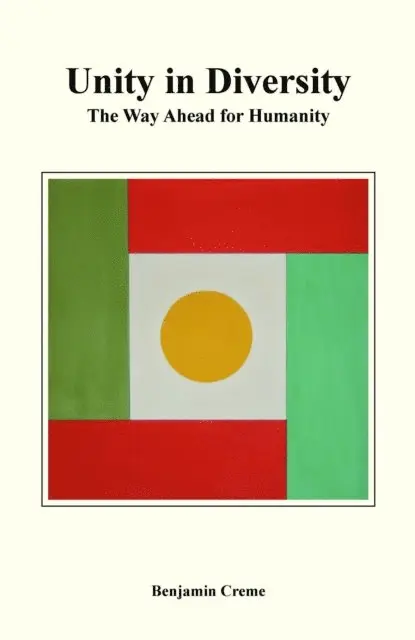 Benjamin Creme - Unity in Diversity The Way Ahead for Humanity, E-bok. Tillgänglighet: Lägg i varukorg