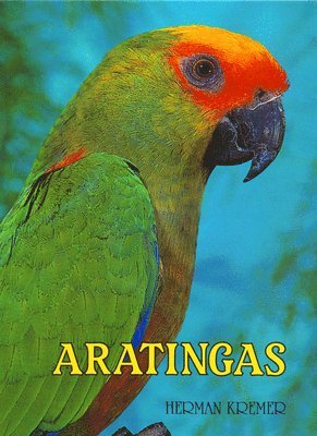 Herman Kremer - Aratingas, Inbunden