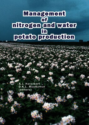 A. J. Haverkort, D. K. L. Mackerron - Management of nitrogen and water in potato production, Häftad
