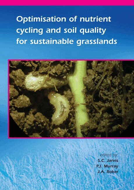 S.C. Jarvis, P.J. Murray, J.A. Roker - Optimisation of nutrient cycling and soil quality for sustainable grasslands, Häftad