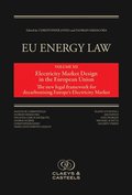 EU Energy Law Volume XII: Electricity Market Design in the European Union