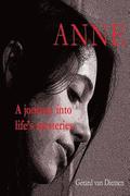 Anne: A journey into life's mysteries