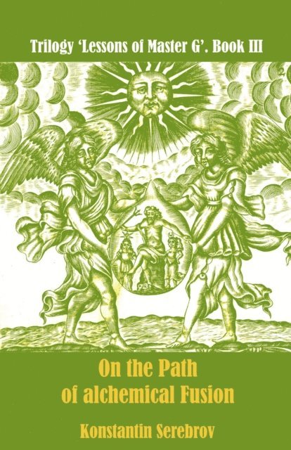 Konstantin Serebrov, Gouri Gozalov c.s. - On the Path of alchemical Fusion, E-bok