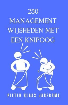 Pieter Klaas Jagersma - 250 Managementwijsheden met een knipoog, Häftad