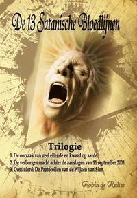 de 13 Satanische Bloedlijnen: 1: de Oorzaak Van Veel Ellende En Kwaad Op Aarde - 2: de Verborgen Macht Achter de Aanslagen Van 11 September 2011 - 3
