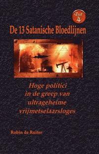 Hoge politici in de greep van ultrageheime vrijmetselaarsloges: De 13 Satanische Bloedlijnen DEEL 4