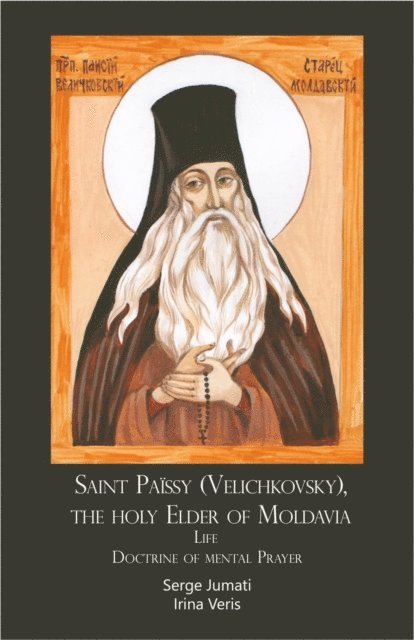 Irina Veris, Serge Jumati, Trazegnies Convent Portaitissa - Saint Paissy (Velichkovsky), the holy Elder of Moldavia. Life. Doctrine of mental Prayer, E-bok