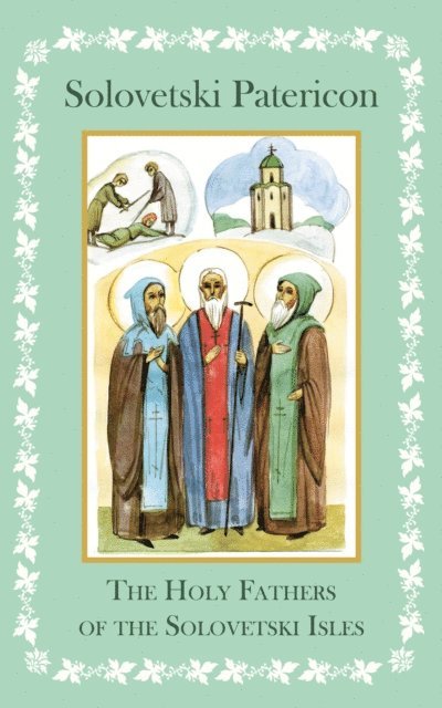 Anonymous, Convent Portaitissa - Solovetski Patericon. The Holy Fathers of the Solovetski Isles, E-bok