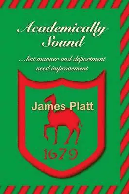 James William Platt - Academically Sound, But Manner and Deportment Need Improvement, Häftad. Tillgänglighet: Lägg i varukorg