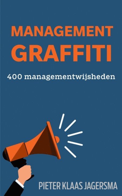 Pieter Klaas Jagersma - Management Graffiti: 400 Managementwijsheden, Häftad