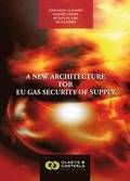 European Energy Studies Volume I: A New Architecture for EU Gas Security of Supply