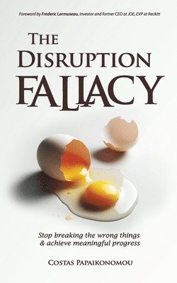 Costas Papaikonomou - Disruption Fallacy, Häftad