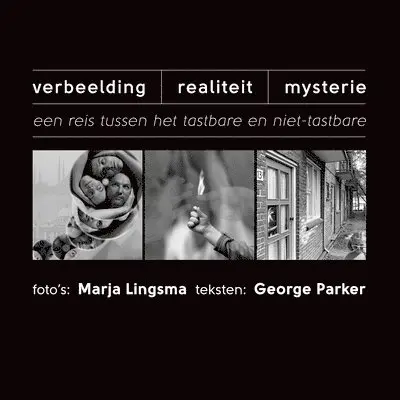 George Parker - Verbeelding-Realiteit-Mysterie: Een reis tussen het tastbare en niet-tastbare, Häftad. Tillgänglighet: Lägg i varukorg