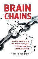Theo Compernolle MD Phd - BrainChains: Your thinking brain explained in simple terms. Full of practical tools, tips and tricks to improve your efficiency, cr, Häftad