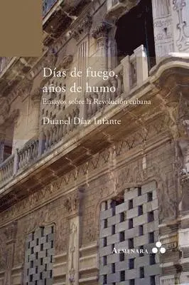 Duanel Díaz Infante - Días de fuego, años de humo. Ensayos sobre la Revolución cubana, Häftad. Tillgänglighet: Lägg i varukorg