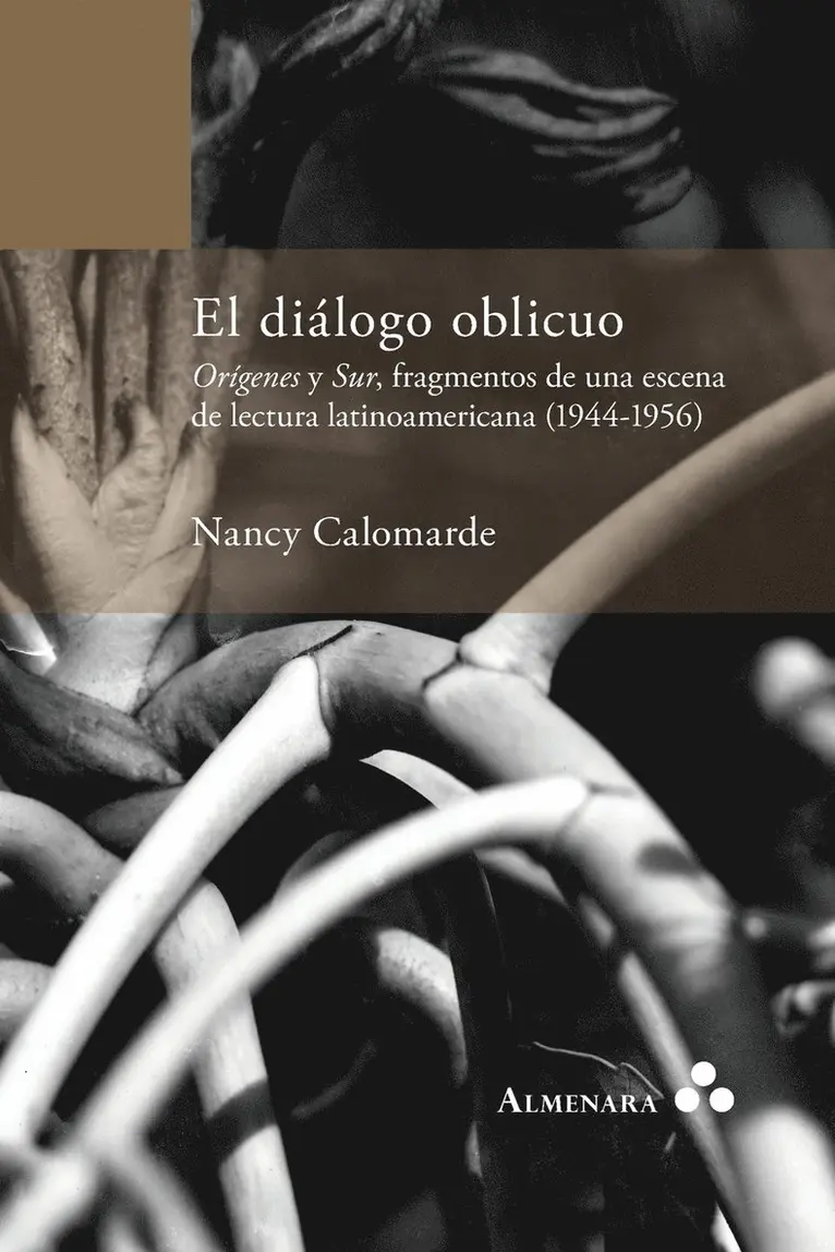 Nancy Calomarde - diálogo oblicuo. Orígenes y Sur, fragmentos de una escena de lectura latinoamericana (1944-1956), Häftad. Tillgänglighet: Lägg i varukorg