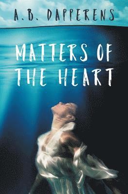 A B Dapperens - Matters of the Heart, Häftad
