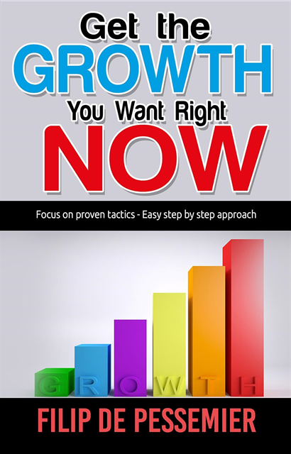 Filip De Pessemier - Get the Growth You Want Right Now., E-bok. Tillgänglighet: Lägg i varukorg
