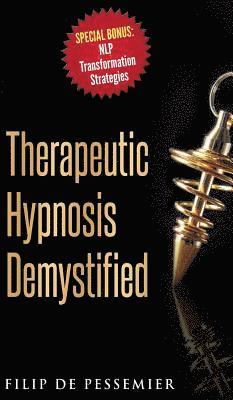 Therapeutic Hypnosis Demystified