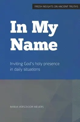 Martin Podolák, Sharon Markley - in My Name: Inviting God's holy presence in daily situations, Häftad. Tillgänglighet: Lägg i varukorg