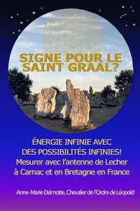 SIGNE POUR LE SAINT GRAAL? NERGIE INFINIE AVEC DES POSSIBILITS INFINIES! Mesurer avec l'antenne de Lecher  Carnac et en Bretagne en France