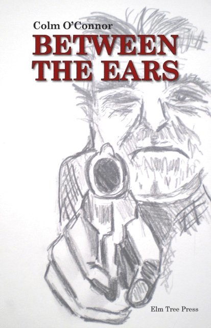 Colm O'Connor - Between the Ears, E-bok