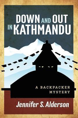 Jennifer S Alderson - Down and Out in Kathmandu, Häftad. Tillgänglighet: Lägg i varukorg