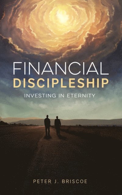 Peter  J. Briscoe - Financial Discipleship, E-bok. Tillgänglighet: Lägg i varukorg