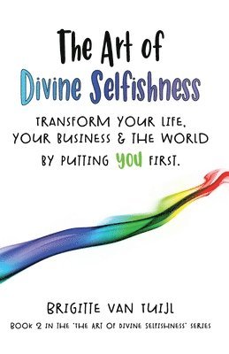 Brigitte Van Tuijl - Art of Divine Selfishness, Häftad