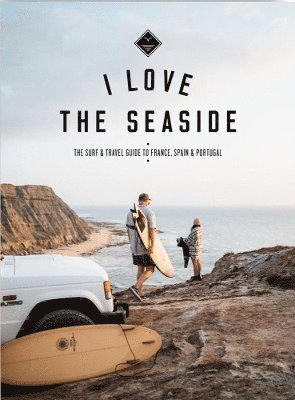 Alexandra Gossink, Gail Bennie - I Love the Seaside - France, Spain & Portugal, Häftad