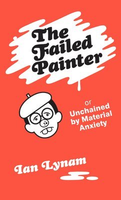 Ian Lynam - Failed Painter, Häftad