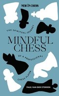 Mindful Chess: The Spiritual Autobiography of a Professional Chess Player