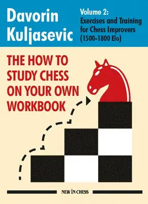 Davorin Kuljasevic - The How to Study Chess on Your Own Workbook Volume 2, Häftad. Tillgänglighet: Lägg i varukorg