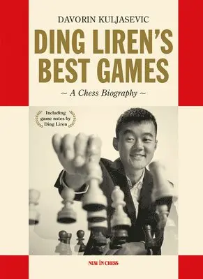 Davorin Kuljasevic, Ding Liren - Ding Liren's Best Games: A Chess Biography of the World Champion, Inbunden. Tillgänglighet: Lägg i varukorg