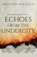 Britt Van Den Elzen - Echoes from the Undercity, Häftad. Tillgänglighet: Lägg i varukorg