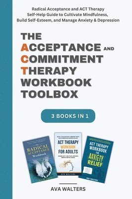 Ava Walters - Acceptance and Commitment Therapy Workbook Toolbox, Inbunden