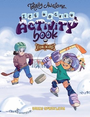 Brain Sparklers - Totally Awesome Ice Hockey Activity Book for Kids, Häftad. Tillgänglighet: Lägg i varukorg