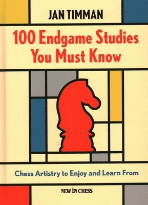 Jan Timman - 100 Endgame Studies You Must Know: Chess Artistry to Enjoy and Learn from, Inbunden