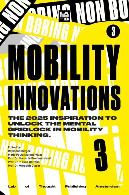 Marco te Brommelstroet, Maria Paula Moreno Vivas, Raymond Berger - Non-Boring Mobility Innovations 2025, E-bok