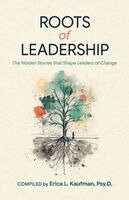 Erica L Kaufman, Kristin Anderson - ROOTS of LEADERSHIP, Häftad. Tillgänglighet: Lägg i varukorg