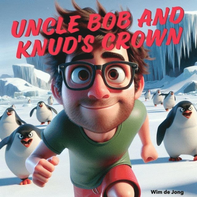 Wim de Jong - Uncle Bob and Knud's crown, E-bok