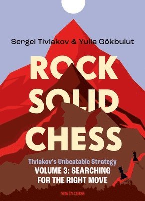 Rock Solid Chess - Volume 3: Tiviakov's Unbeatable Strategies