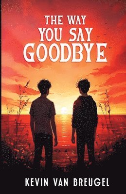 Kevin Van Breugel - Way You Say Goodbye, Häftad