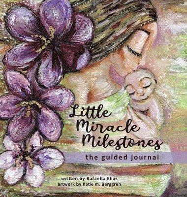 Rafaella Elias - Little Miracle Milestones the Guided Journal, Inbunden. Tillgänglighet: Lägg i varukorg